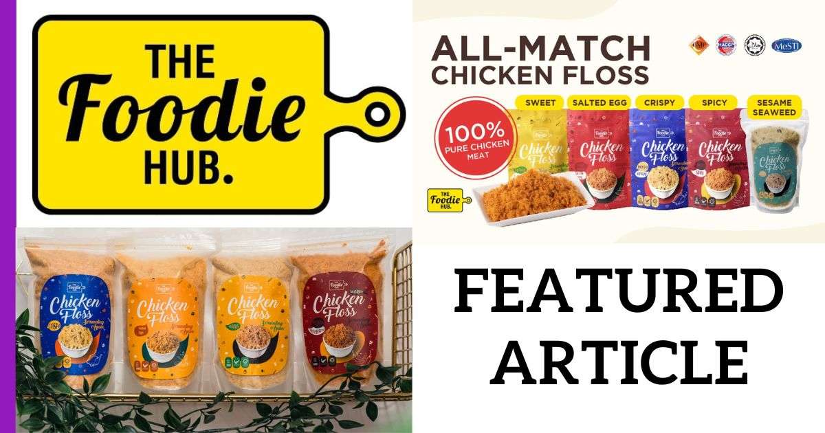 You are currently viewing Featured Article: Foodie Hub, Daripada Serunding Ayam Yang Biasa Kepada Sensasi Sarapan Hari Ini