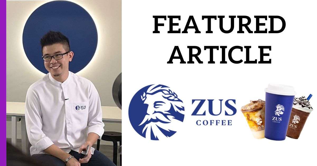 You are currently viewing Featured Article: ZUS Coffee, Jenama Kopi Terkemuka di Yang Menggegarkan Malaysia
